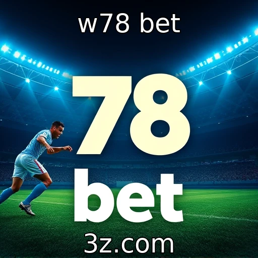 Apostas esportivas e sua evolução recente - w78 bet